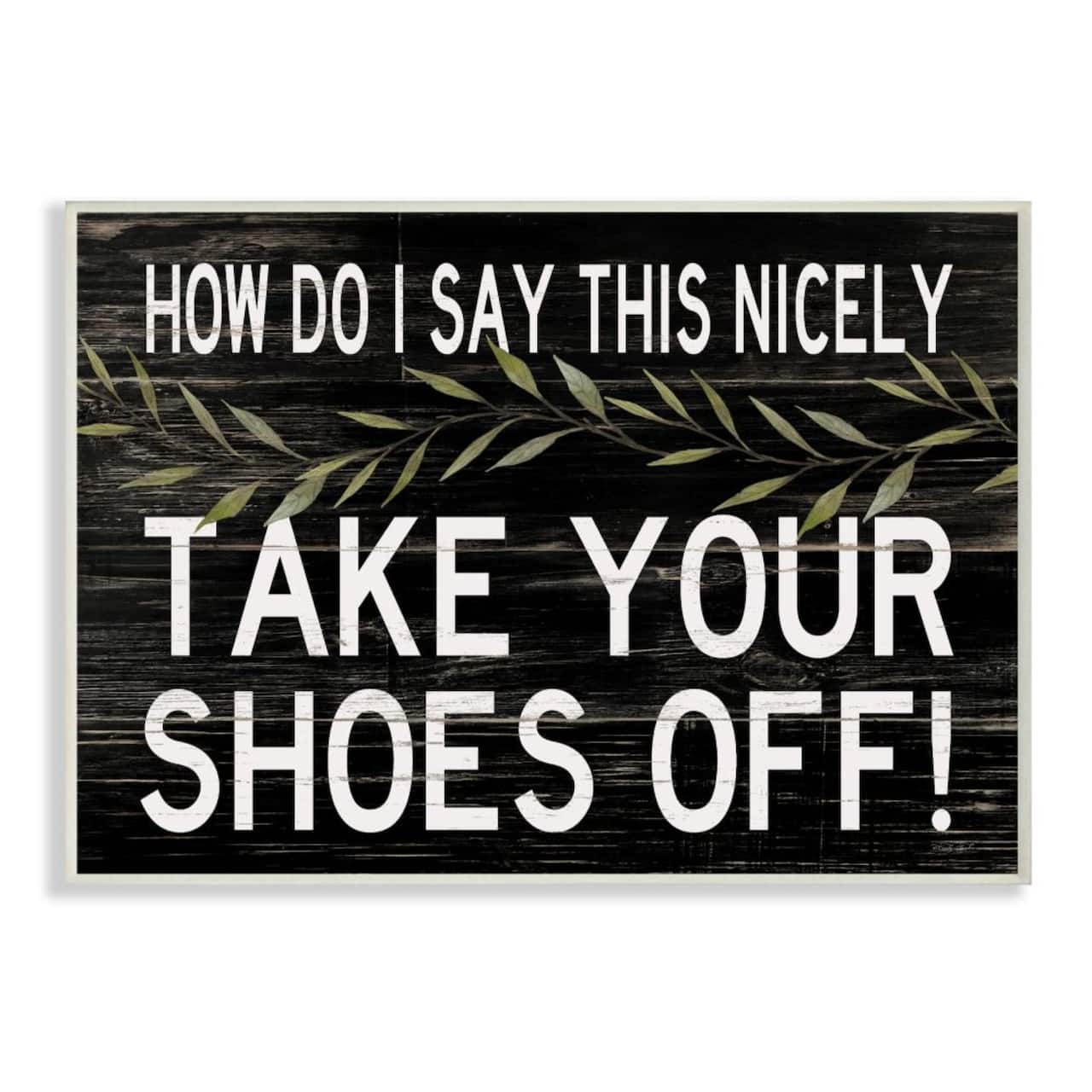 Stupell Industries Take Your Shoes Off Welcome Sign Wall Art